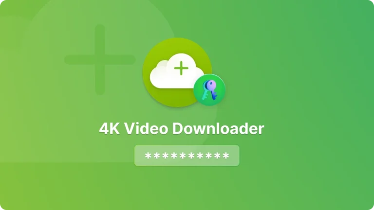 How to Get 4K Video Downloader Plus License Key